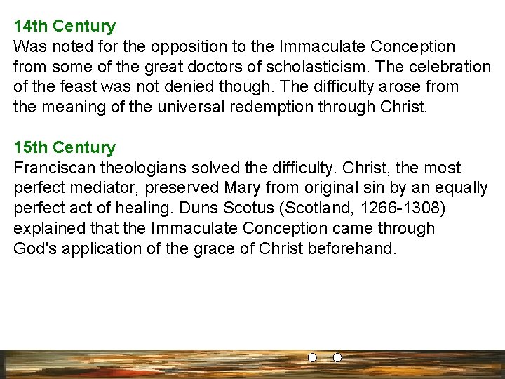 14 th Century Was noted for the opposition to the Immaculate Conception from some