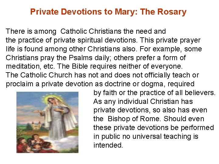 Private Devotions to Mary: The Rosary There is among Catholic Christians the need and