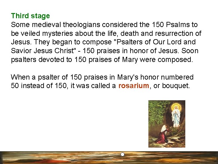 Third stage Some medieval theologians considered the 150 Psalms to be veiled mysteries about