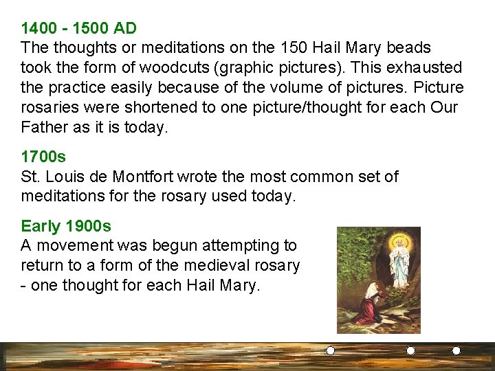 1400 - 1500 AD The thoughts or meditations on the 150 Hail Mary beads