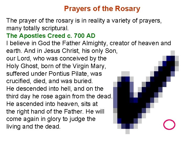 Prayers of the Rosary The prayer of the rosary is in reality a variety