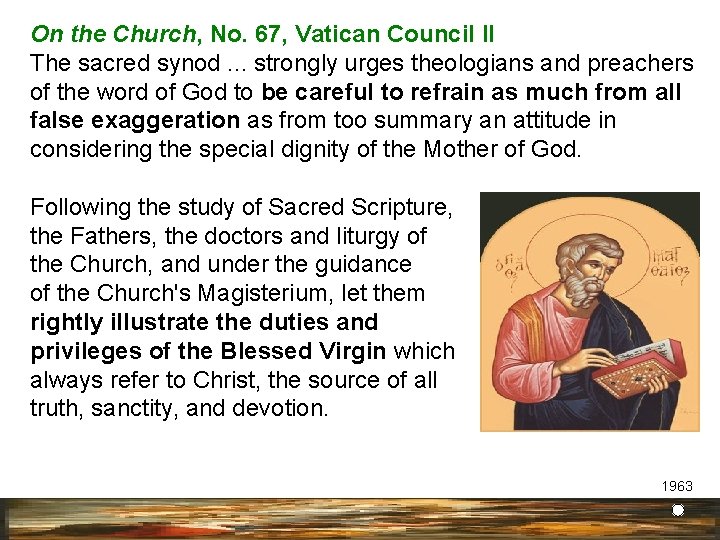 On the Church, No. 67, Vatican Council II The sacred synod. . . strongly