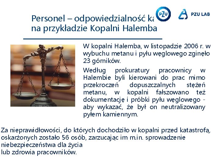 Personel – odpowiedzialność karna na przykładzie Kopalni Halemba W kopalni Halemba, w listopadzie 2006