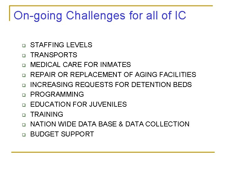 On-going Challenges for all of IC q q q q q STAFFING LEVELS TRANSPORTS