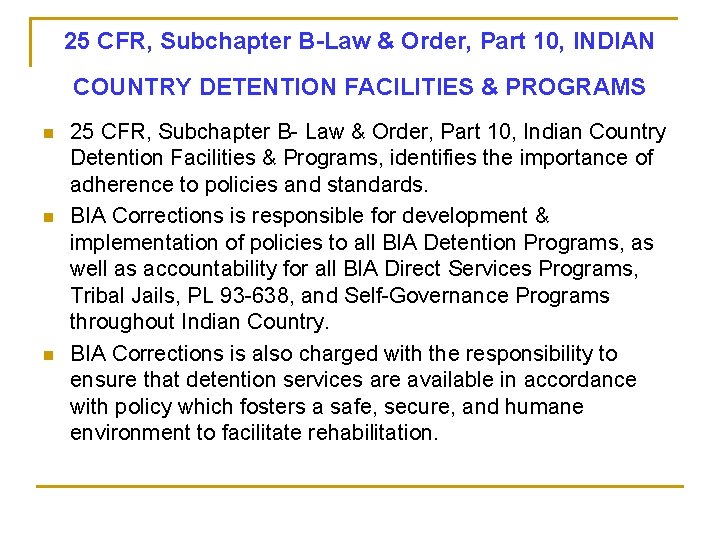 25 CFR, Subchapter B-Law & Order, Part 10, INDIAN COUNTRY DETENTION FACILITIES & PROGRAMS
