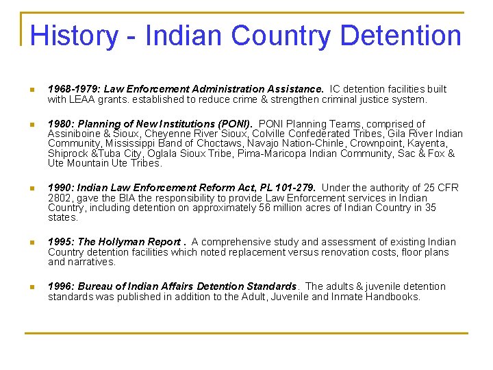 History - Indian Country Detention n 1968 -1979: Law Enforcement Administration Assistance. IC detention History - Indian Country Detention n 1968 -1979: Law Enforcement Administration Assistance. IC detention