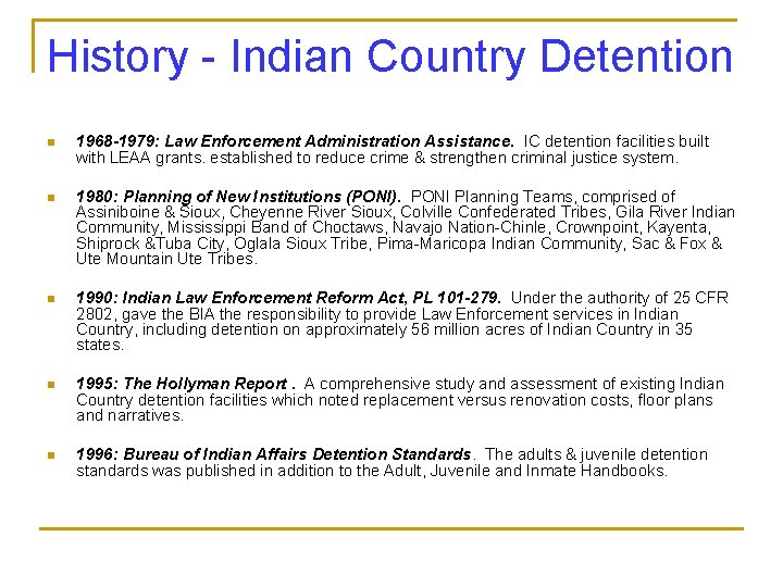 History - Indian Country Detention n 1968 -1979: Law Enforcement Administration Assistance. IC detention