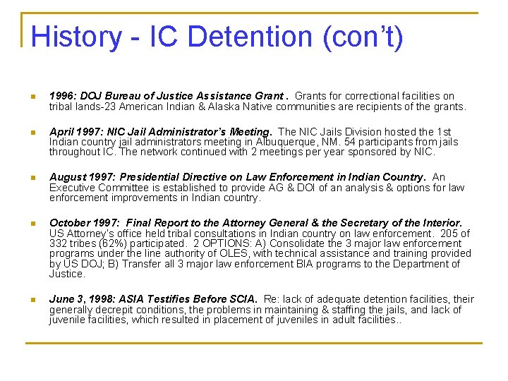 History - IC Detention (con’t) n 1996: DOJ Bureau of Justice Assistance Grants for