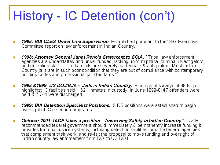 History - IC Detention (con’t) n 1998: BIA OLES Direct Line Supervision. Established purusant