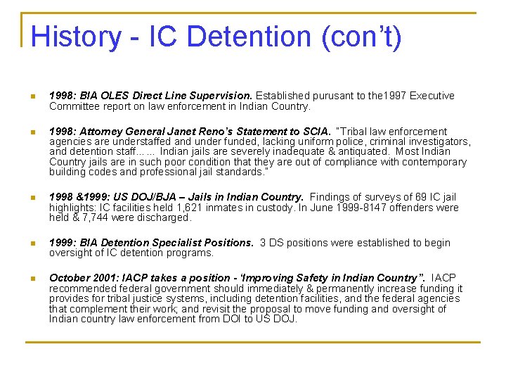 History - IC Detention (con’t) n 1998: BIA OLES Direct Line Supervision. Established purusant History - IC Detention (con’t) n 1998: BIA OLES Direct Line Supervision. Established purusant