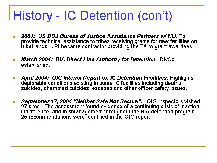 History - IC Detention (con’t) n 2001: US DOJ Bureau of Justice Assistance Partners