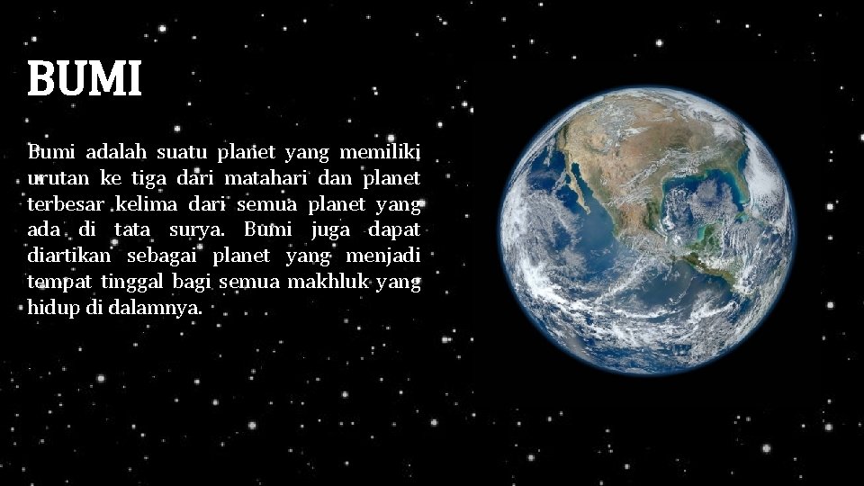 BUMI Bumi adalah suatu planet yang memiliki urutan ke tiga dari matahari dan planet BUMI Bumi adalah suatu planet yang memiliki urutan ke tiga dari matahari dan planet