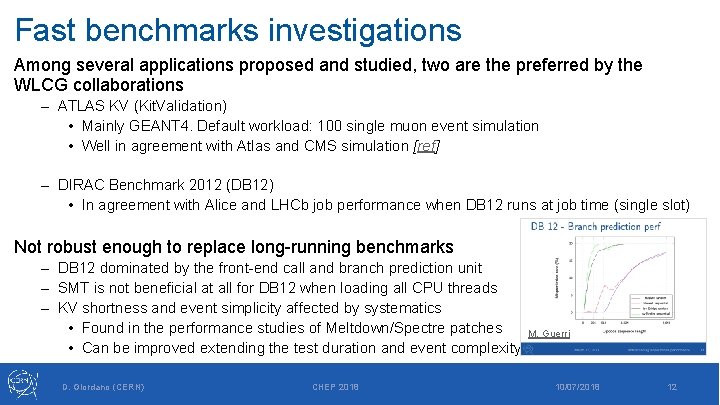 Fast benchmarks investigations Among several applications proposed and studied, two are the preferred by