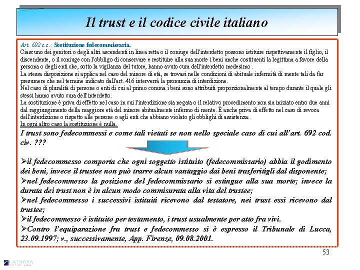 Il trust e il codice civile italiano Art. 692 c. c. : Sostituzione fedecommissaria.