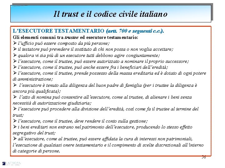 Il trust e il codice civile italiano L’ESECUTORE TESTAMENTARIO (artt. 700 e seguenti c.