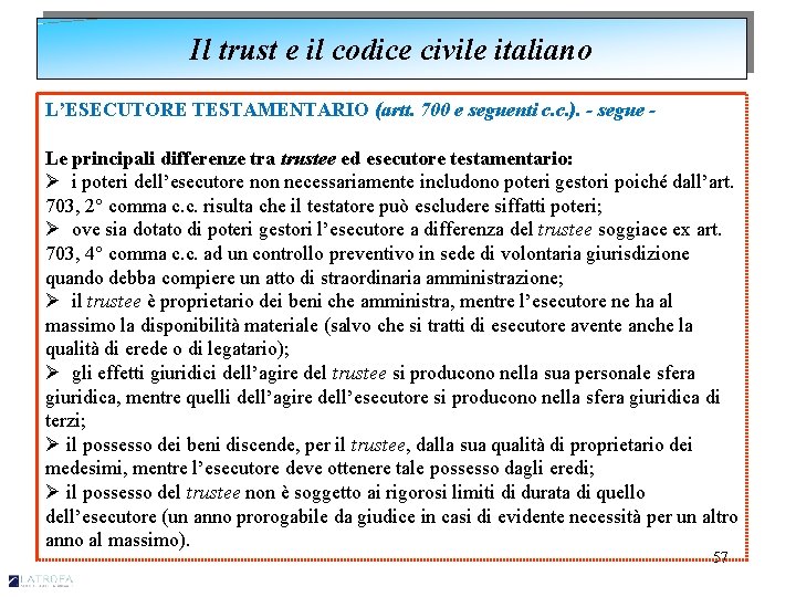 Il trust e il codice civile italiano L’ESECUTORE TESTAMENTARIO (artt. 700 e seguenti c.