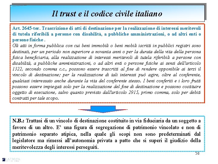Il trust e il codice civile italiano Art. 2645 -ter. Trascrizione di atti di