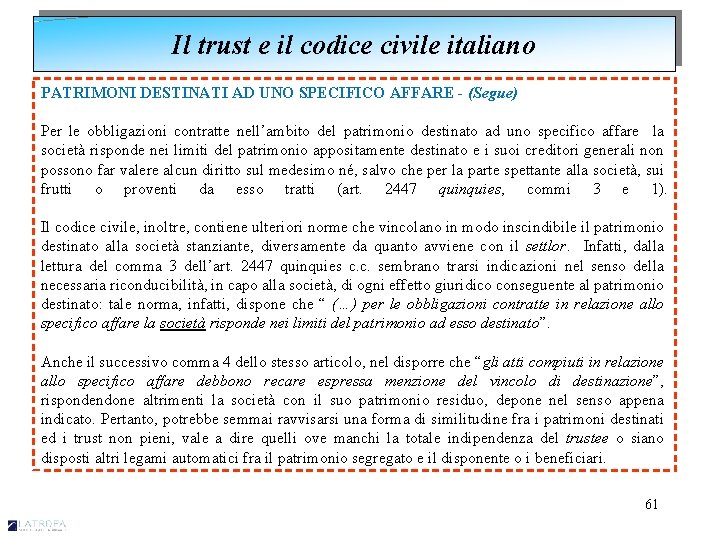 Il trust e il codice civile italiano PATRIMONI DESTINATI AD UNO SPECIFICO AFFARE -