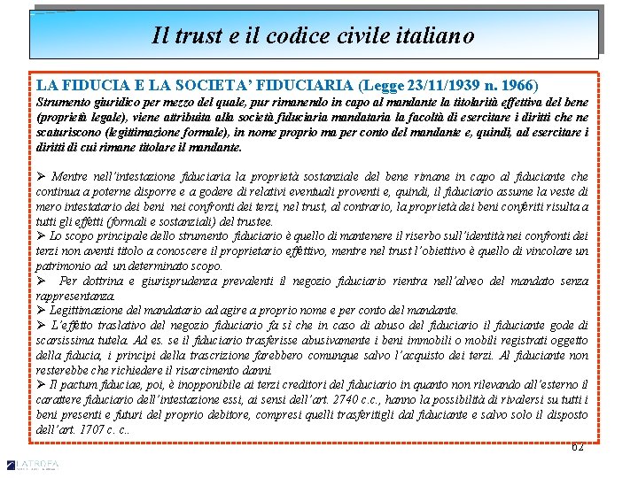 Il trust e il codice civile italiano LA FIDUCIA E LA SOCIETA’ FIDUCIARIA (Legge