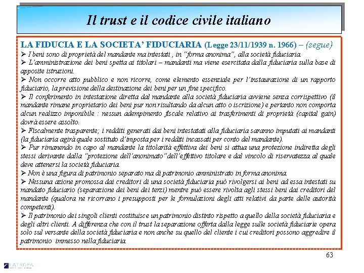 Il trust e il codice civile italiano LA FIDUCIA E LA SOCIETA’ FIDUCIARIA (Legge