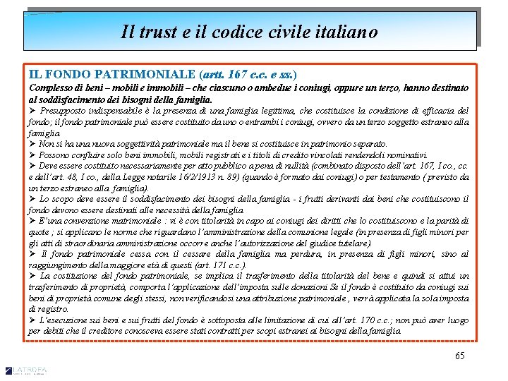 Il trust e il codice civile italiano IL FONDO PATRIMONIALE (artt. 167 c. c.