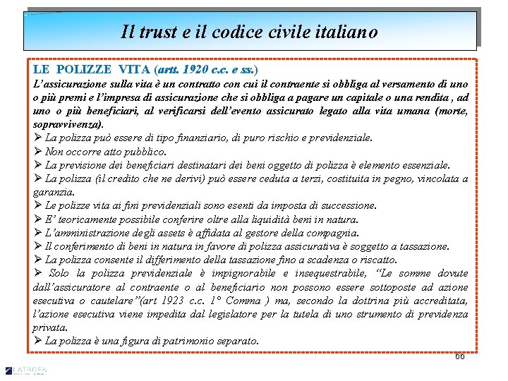 Il trust e il codice civile italiano LE POLIZZE VITA (artt. 1920 c. c.