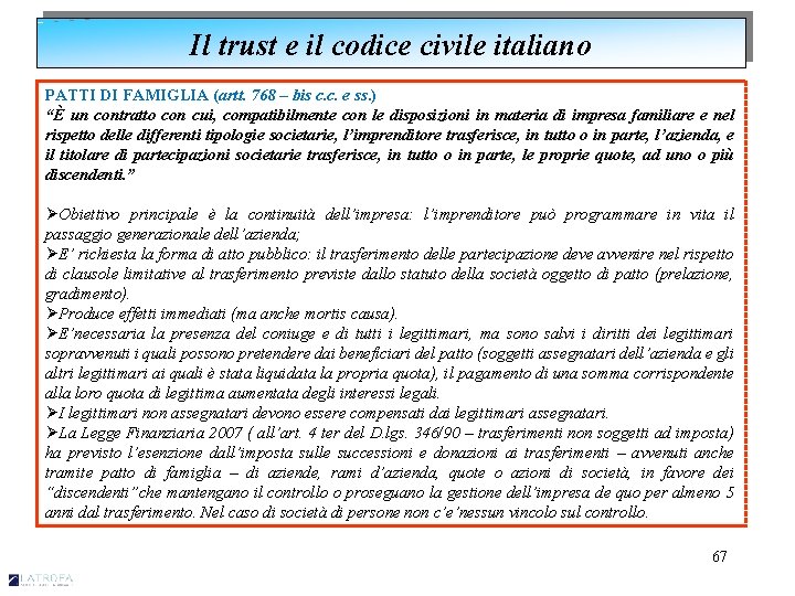 Il trust e il codice civile italiano PATTI DI FAMIGLIA (artt. 768 – bis