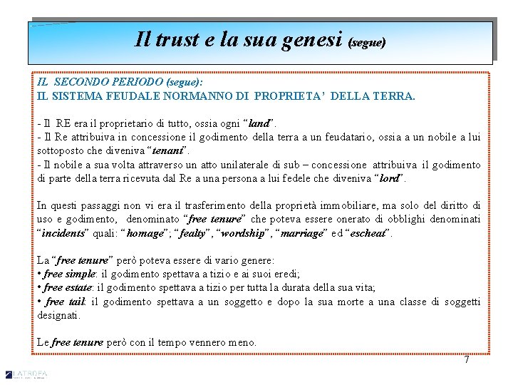 Il trust e la sua genesi (segue) IL SECONDO PERIODO (segue): IL SISTEMA FEUDALE