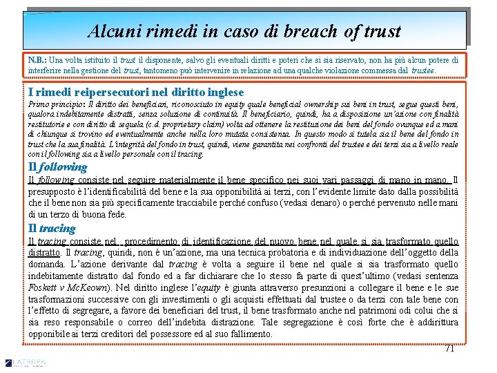 Alcuni rimedi in caso di breach of trust N. B. : Una volta istituito