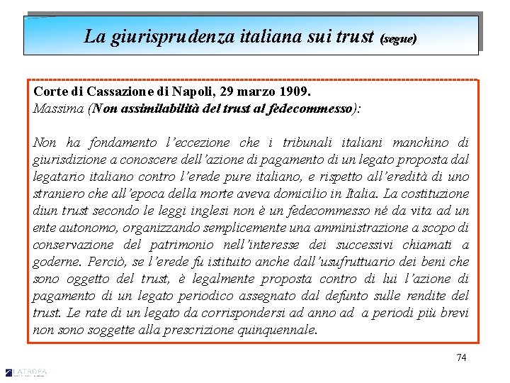 La giurisprudenza italiana sui trust (segue) Corte di Cassazione di Napoli, 29 marzo 1909.