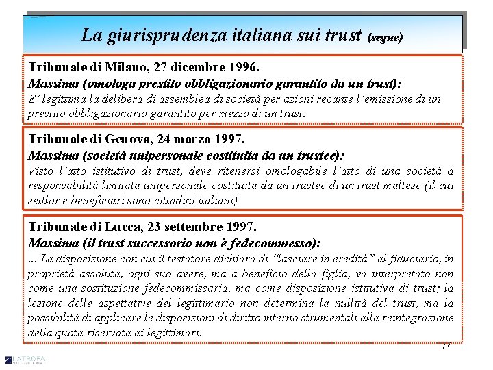 La giurisprudenza italiana sui trust (segue) Tribunale di Milano, 27 dicembre 1996. Massima (omologa