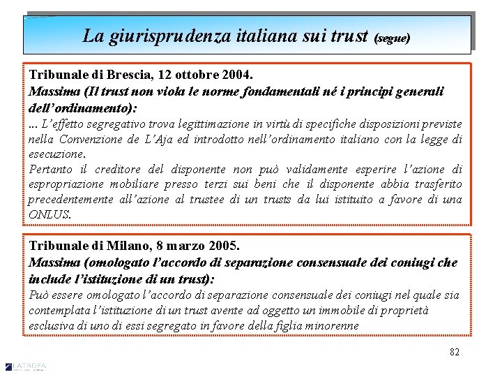 La giurisprudenza italiana sui trust (segue) Tribunale di Brescia, 12 ottobre 2004. Massima (Il