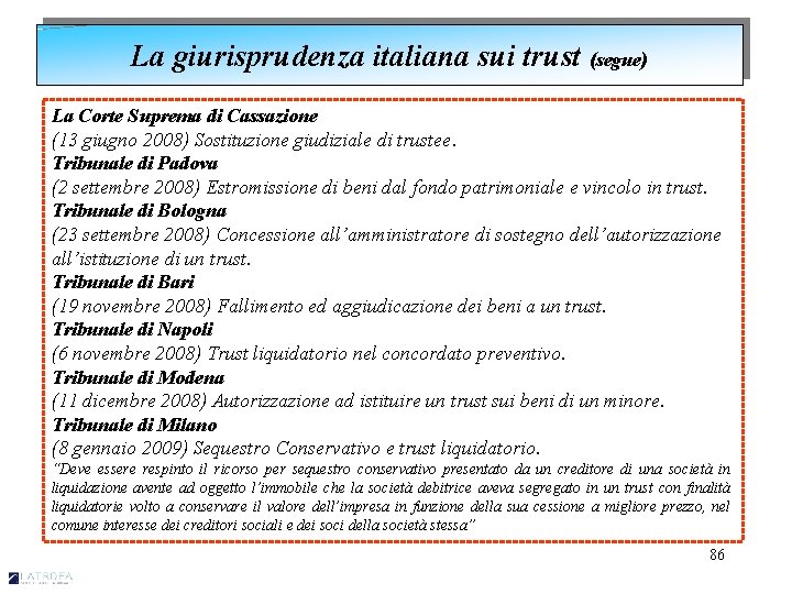 La giurisprudenza italiana sui trust (segue) La Corte Suprema di Cassazione (13 giugno 2008)