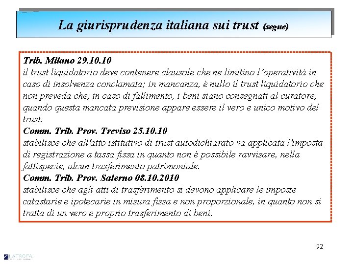 La giurisprudenza italiana sui trust (segue) Trib. Milano 29. 10 il trust liquidatorio deve