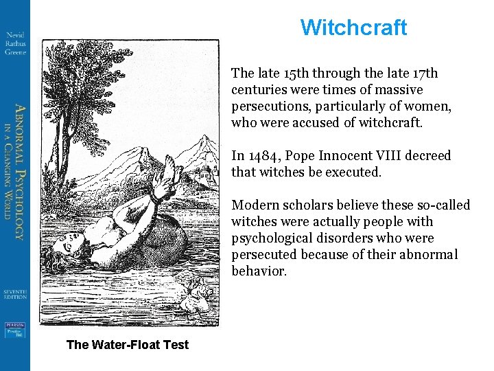 Witchcraft The late 15 th through the late 17 th centuries were times of