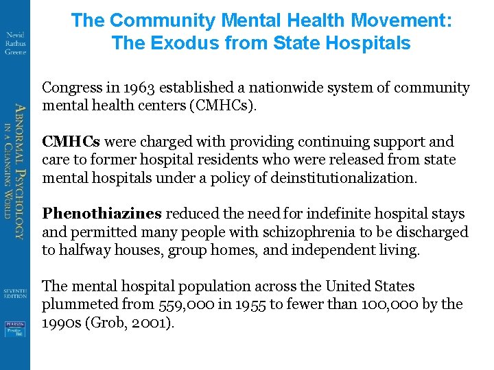 The Community Mental Health Movement: The Exodus from State Hospitals Congress in 1963 established