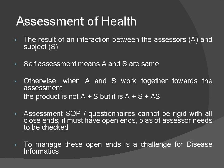 Assessment of Health • The result of an interaction between the assessors (A) and