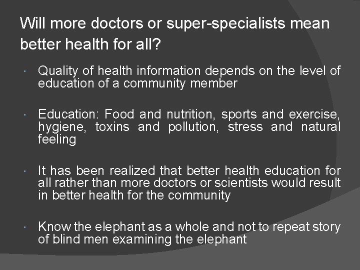 Will more doctors or super-specialists mean better health for all? Quality of health information