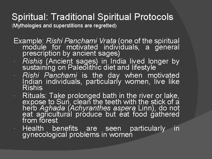 Spiritual: Traditional Spiritual Protocols (Mythologies and superstitions are regretted) Example: Rishi Panchami Vrata (one