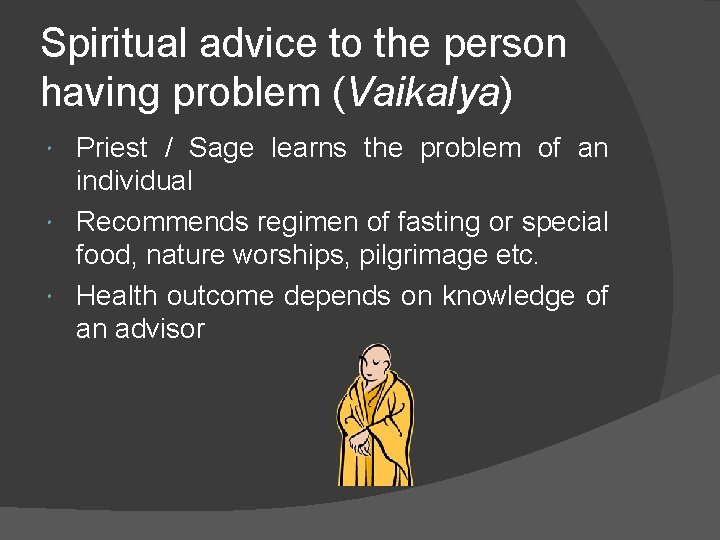 Spiritual advice to the person having problem (Vaikalya) Priest / Sage learns the problem