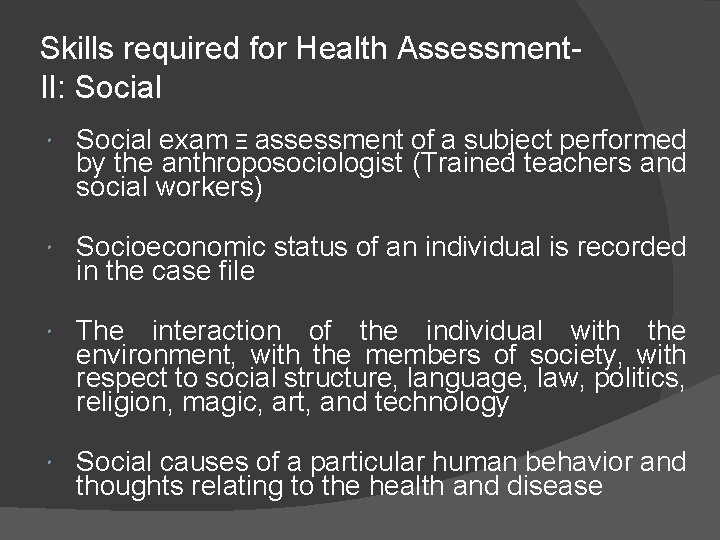 Skills required for Health Assessment. II: Social exam Ξ assessment of a subject performed