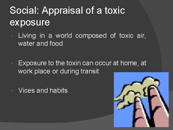 Social: Appraisal of a toxic exposure Living in a world composed of toxic air,