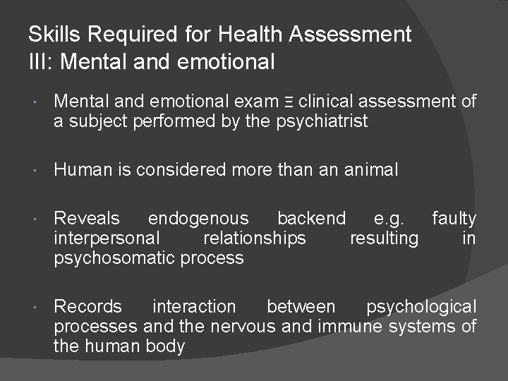 Skills Required for Health Assessment III: Mental and emotional exam Ξ clinical assessment of