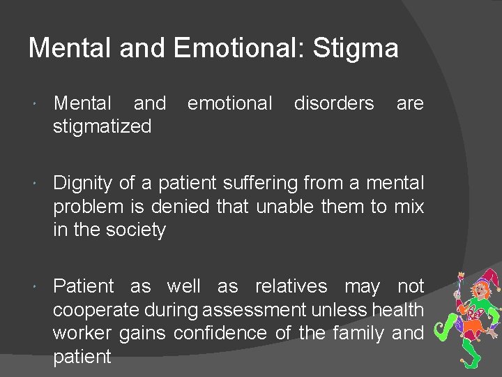 Mental and Emotional: Stigma Mental and stigmatized emotional disorders are Dignity of a patient