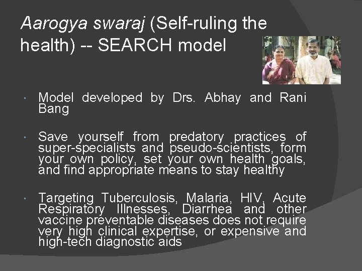 Aarogya swaraj (Self-ruling the health) -- SEARCH model Model developed by Drs. Abhay and