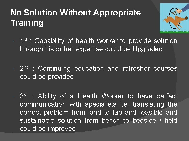 No Solution Without Appropriate Training 1 st : Capability of health worker to provide