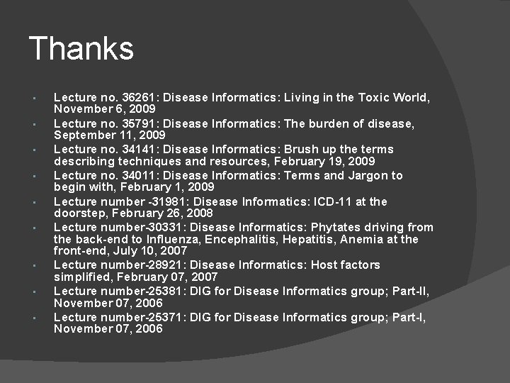 Thanks • • • Lecture no. 36261: Disease Informatics: Living in the Toxic World,