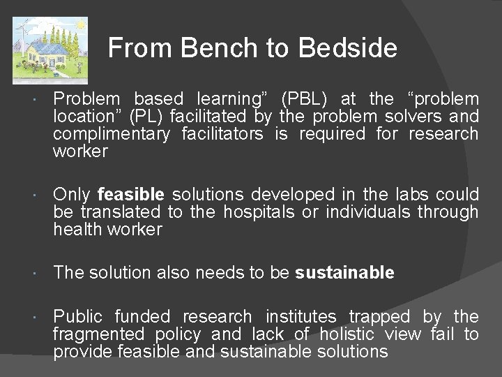 From Bench to Bedside Problem based learning” (PBL) at the “problem location” (PL) facilitated