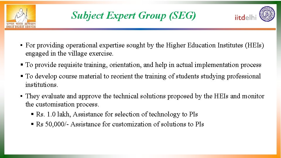 Subject Expert Group (SEG) • For providing operational expertise sought by the Higher Education