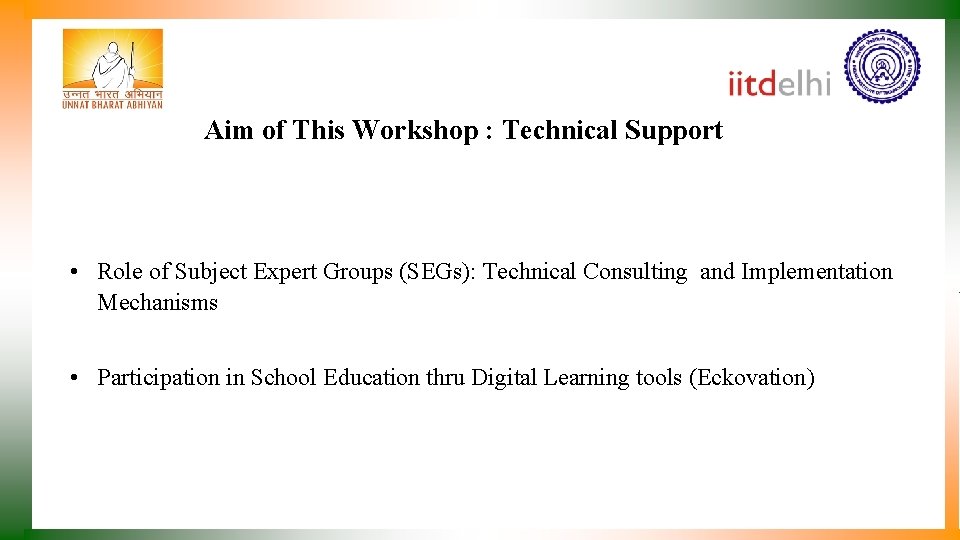 Aim of This Workshop : Technical Support • Role of Subject Expert Groups (SEGs):